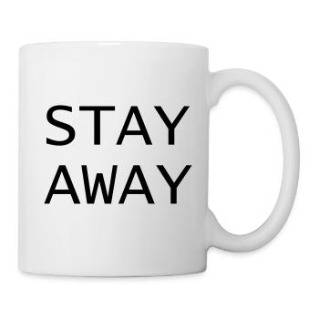 Design "Stay Away", 2-zeilig - Tasse - Weiß - Rechts