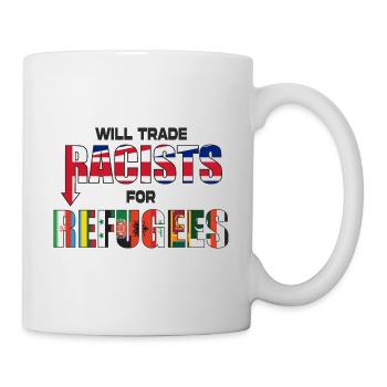Va-t-on échanger des racistes contre des réfugiés - Mug blanc - blanc - Droite