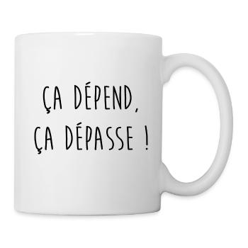 ça dépend, ça dépasse ! Éd. Limitée - Mug blanc - blanc - Droite