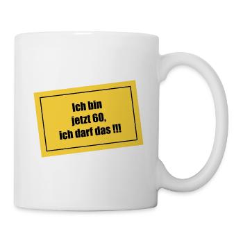 60 Jahre Geburtstag ich darf das - Tasse - Weiß - Rechts
