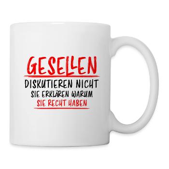 Geselle Lustiger Spruch Gesellenprüfung Geschenk - Tasse - Weiß - Rechts