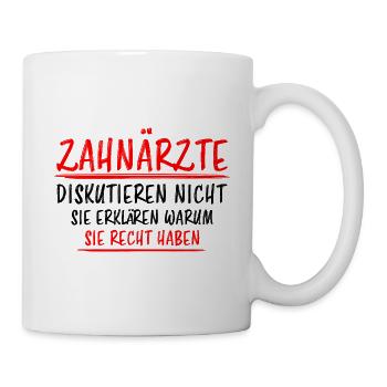 Zahnarzt Lustiger Spruch Job Zahnmedizin Geschenk - Tasse - Weiß - Rechts