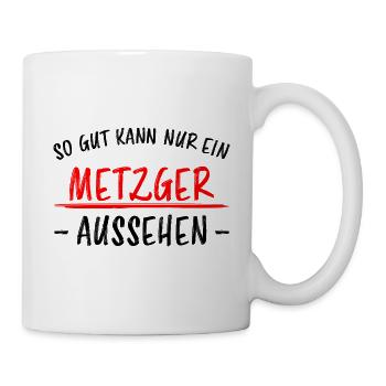 Metzger Beruf Lustiger Spruch Fleischer Geschenk - Tasse - Weiß - Rechts