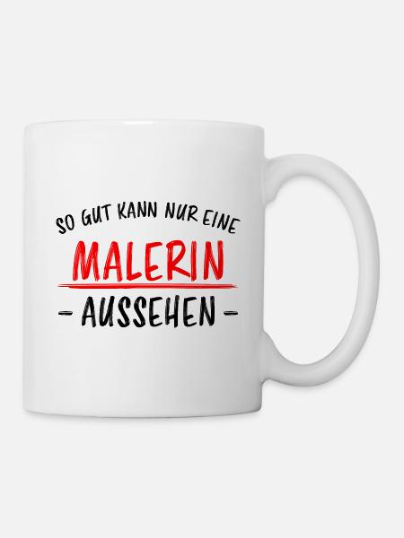 Malerin Beruf Lustige Spruch Malermeister Geschenk - Tasse - Weiß