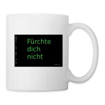 Fürchte dich nicht - Tasse - Weiß - Rechts
