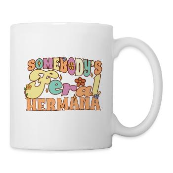 Somebody’s Feral Hermana Spanish Sister Funny - Mug blanc - blanc - Droite
