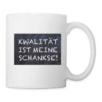 Qualität ist meine Chance Lustige Sprüche Humor - Tasse - Weiß - Rechts