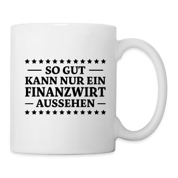 Finanzwirt Spruch Job Lustiges Finanzwirt Geschenk - Tasse - Weiß - Rechts