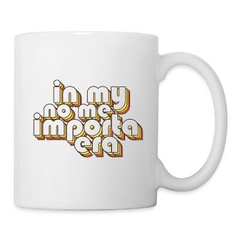In My No Me Importa Era I Don't Care Funny - Tasse - Weiß - Rechts