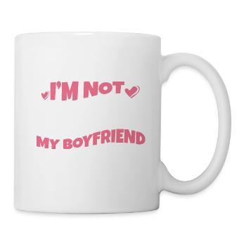 I'm Not Spoiled My BF Just Loves Me Proud - Tasse - Weiß - Rechts