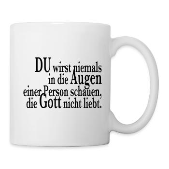 Du wirst niemals in die Augen einer Person... - Tasse - Weiß - Rechts