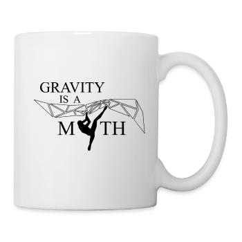 gravity is a myth / Schwerkraft ist ein Mythos - Tasse - Weiß - Rechts