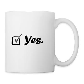 Sag "Yes" - Tasse - Weiß - Rechts