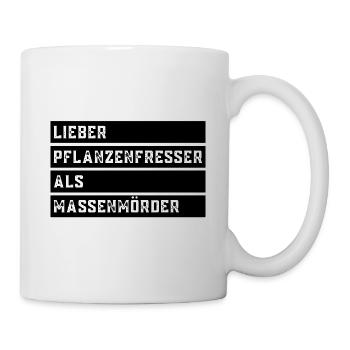LIEBER PFLANZENFRESSER ALS MASSENMÖRDER - vegan b - Tasse - Weiß - Rechts