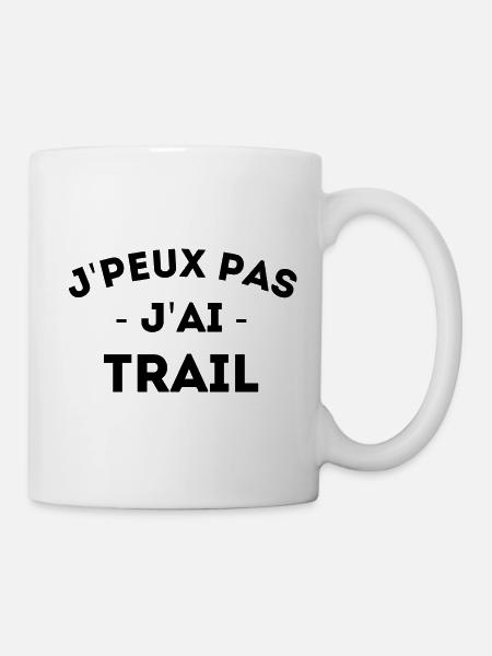 J'peux pas j'ai Trail Citation humour - Mug blanc - blanc