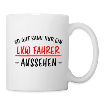 LKW Fahrer Lustige Spruch Lastkraftwagen Geschenk - Tasse - Weiß - Rechts