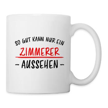 Zimmerer Lustiger Spruch Zimmermann Witz Geschenk - Tasse - Weiß - Rechts