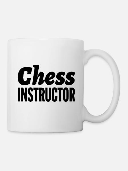 Chess Instructor Funny Chess Player Quotes - Tasse - Weiß