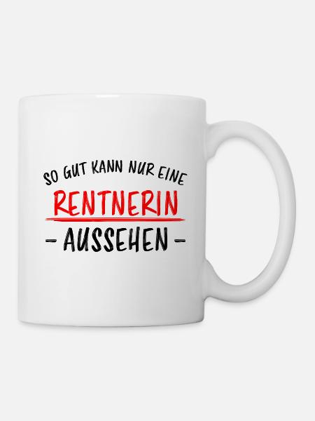 Rentnerin Lustig Spruch Ruhestand Rente Geschenk - Tasse - Weiß