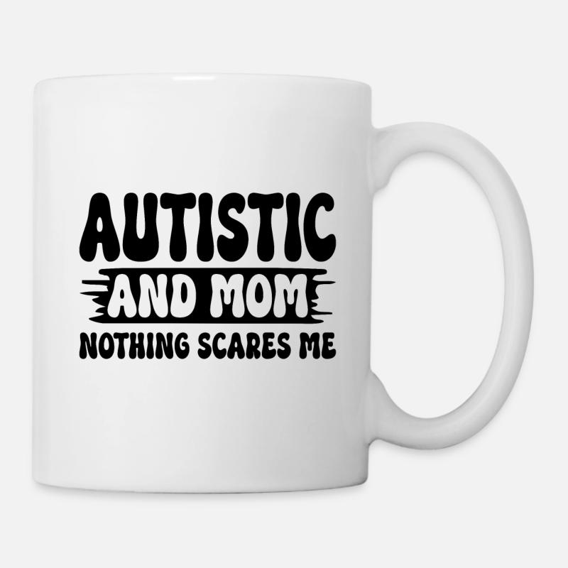 Autiste Et Maman Rien Ne M'Effraie Mère Autiste - Mug blanc - blanc