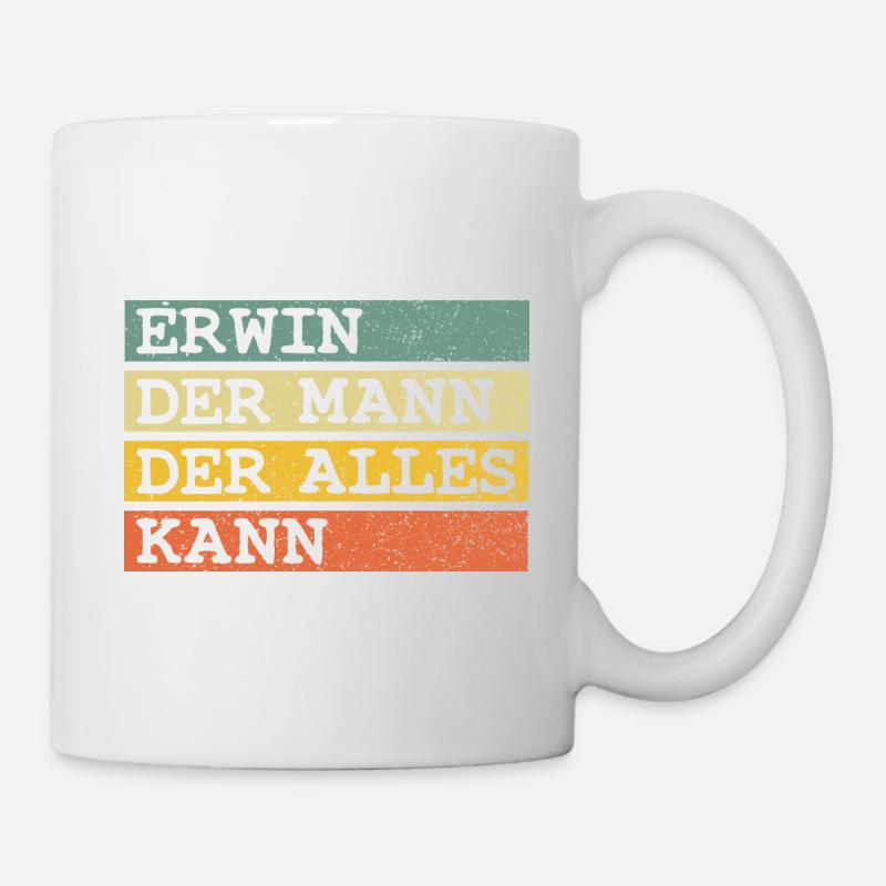 Der Mann Der Alles kann Erwin - Tasse - Weiß