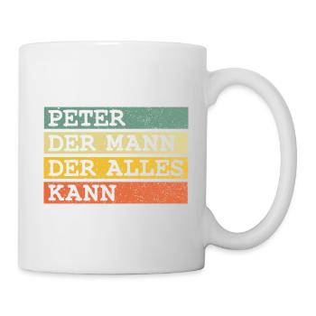 Der Mann Der Alles kann Peter - Tasse - Weiß - Rechts