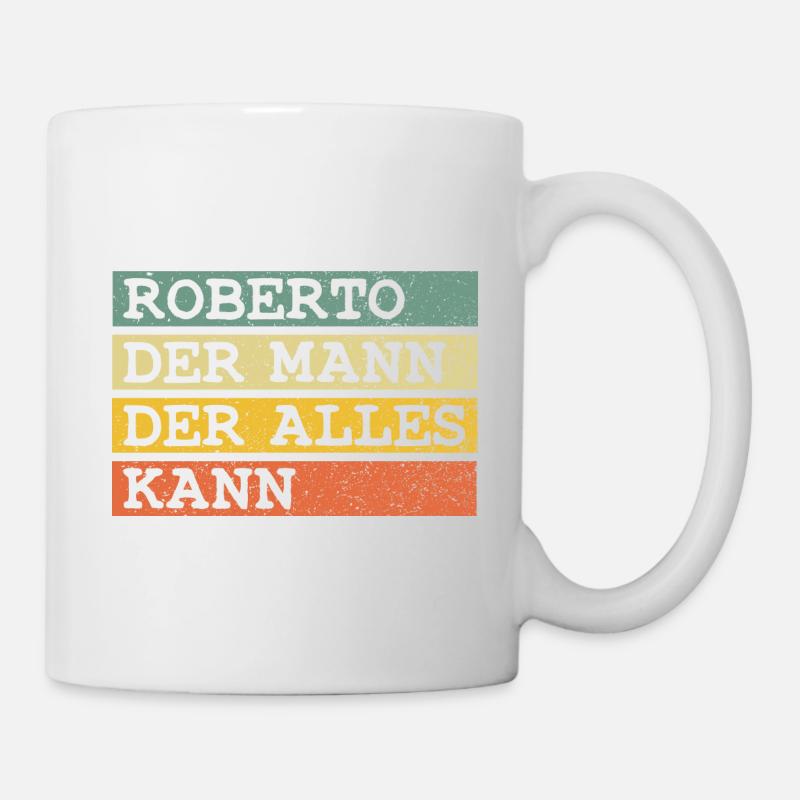 Der Mann Der Alles kann Roberto - Tasse - Weiß