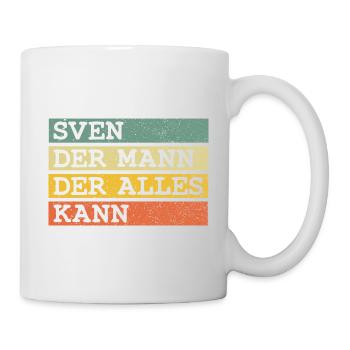 Der Mann Der Alles kann Sven - Tasse - Weiß - Rechts