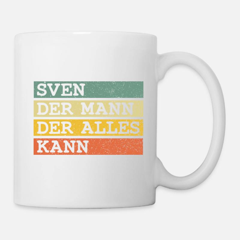 Der Mann Der Alles kann Sven - Tasse - Weiß