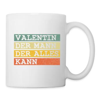 Der Mann Der Alles kann Valentin - Tasse - Weiß - Rechts