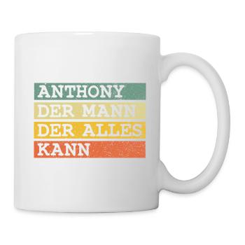 Der Mann Der Alles kann Anthony - Tasse - Weiß - Rechts
