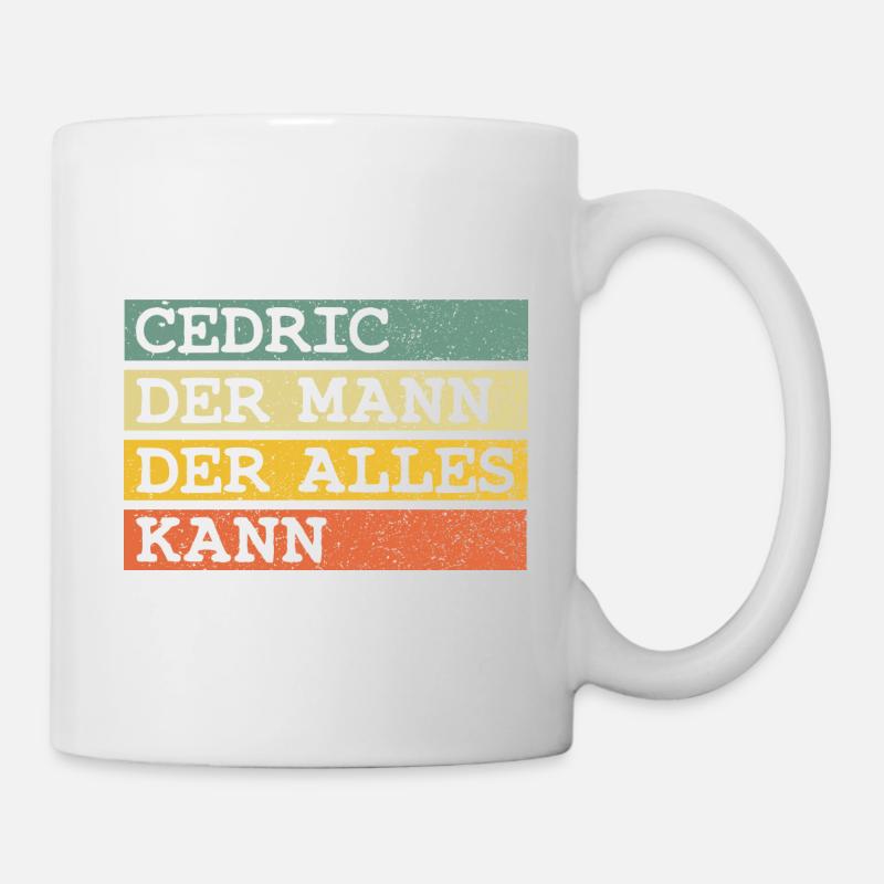 Der Mann Der Alles kann Cedric - Tasse - Weiß