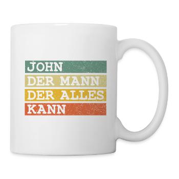 Der Mann Der Alles kann John - Tasse - Weiß - Rechts