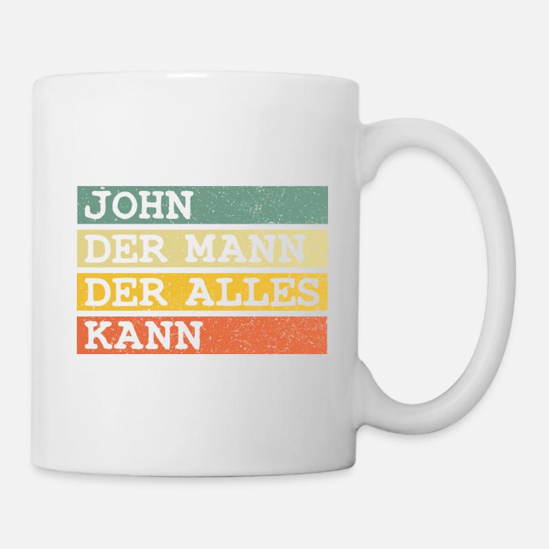 Der Mann Der Alles kann John - Tasse - Weiß