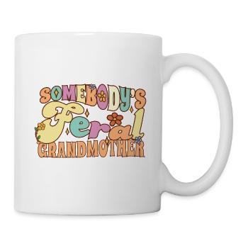 Somebody's Feral Grandmother Funny Family Grandma - Tasse - Weiß - Rechts