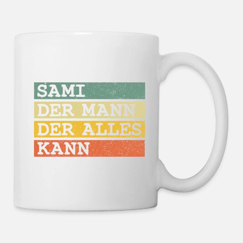 Der Mann Der Alles kann Sami - Tasse - Weiß