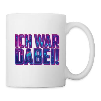 Ich war dabei! | Feiern Party Festival - Tasse - Weiß - Rechts