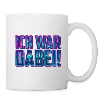 Ich war dabei! | Feiern Party Festival - Tasse - Weiß - Rechts