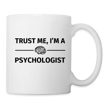 Trust me I'm a Psychologist - Tasse - Weiß - Rechts