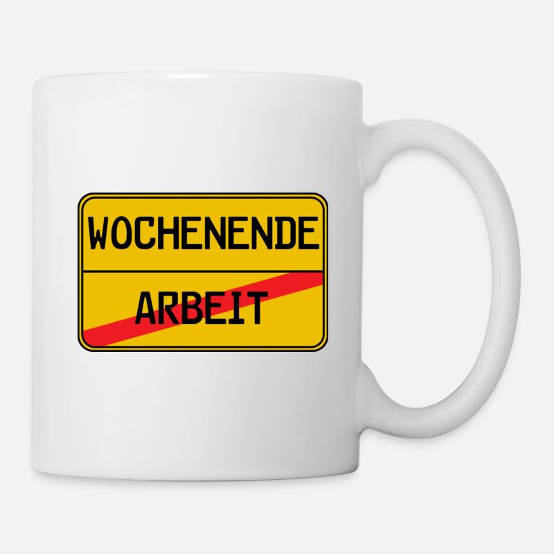 Arbeit Wochenende - Tasse - Weiß