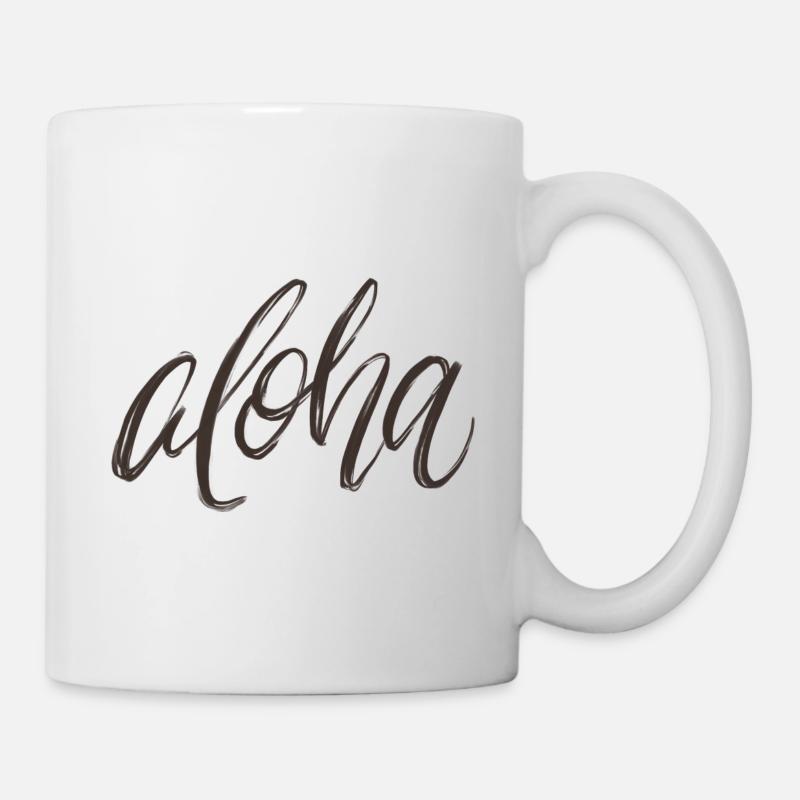 Aloha Spruch - Tasse - Weiß