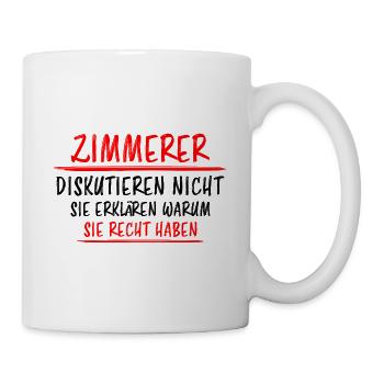 Zimmerer Lustiger Spruch Zimmermann Witz Geschenk - Tasse - Weiß - Rechts