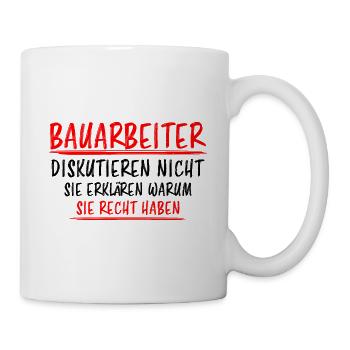 Bauarbeiter Lustiger Spruch Baustelle Job Geschenk - Tasse - Weiß - Rechts