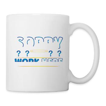 Sorry I dont work here - Tasse - Weiß - Rechts