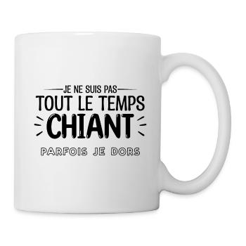 Je ne suis pas tout le temps chiant pafois je dors - Mug blanc - blanc - Droite