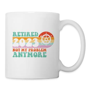 retired 2023 not my problem anymore for dad sailo - Mug blanc - blanc - Droite