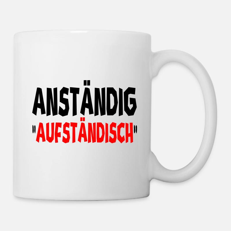 anständig aufständisch - Tasse - Weiß