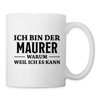 Maurer Spruch Baustelle Lustiges Maurer Geschenk - Tasse - Weiß - Rechts