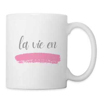 la vie en...rose, Liebe, Leben, Glück in Rosa - Tasse - Weiß - Rechts