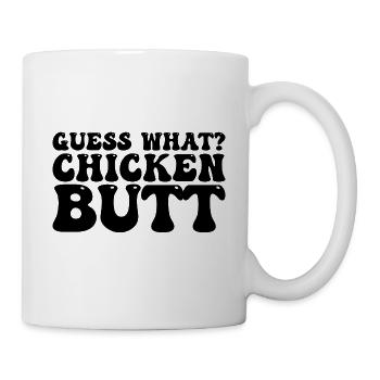 Guess what? Chicken butt . Hen Gift - Mug - white - Right